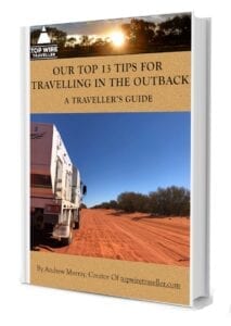 Our Top 13 Tips For Travelling In The Outback - A Traveller's Gude